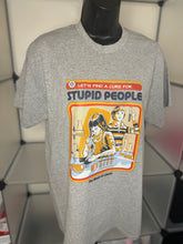 Load image into Gallery viewer, Cure For St*pid People T-shirt
