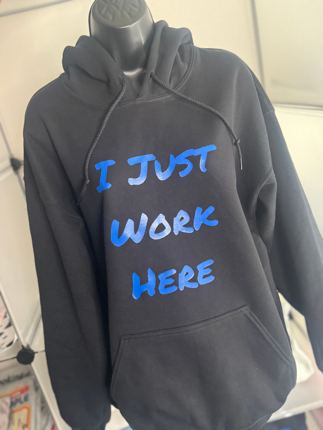 I Just Work Here Hoodie