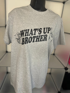 What’s Up Brother T-shirt