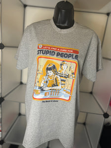 Cure For St*pid People T-shirt